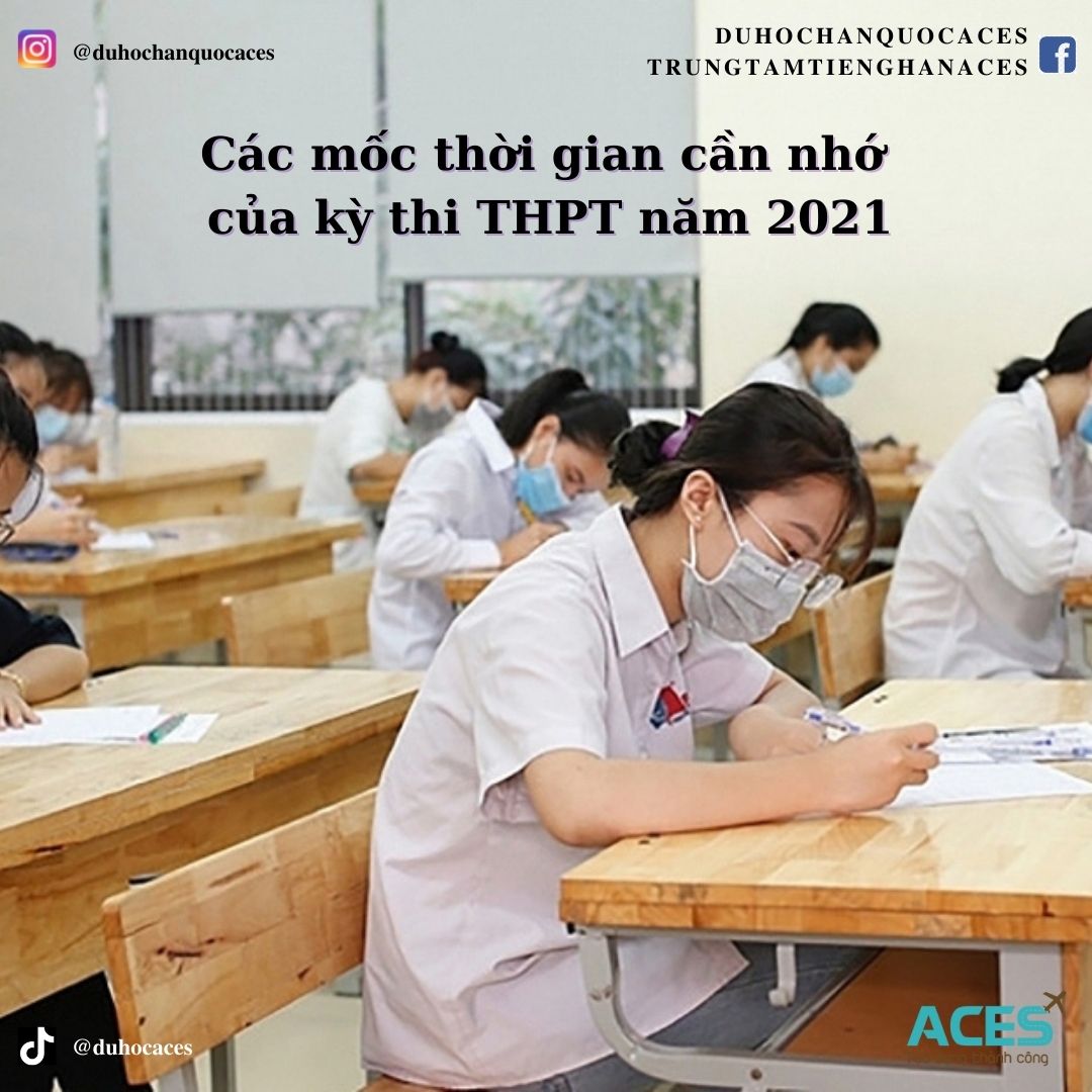Các mốc thời gian cần nhớ của kỳ thi THPT 2021