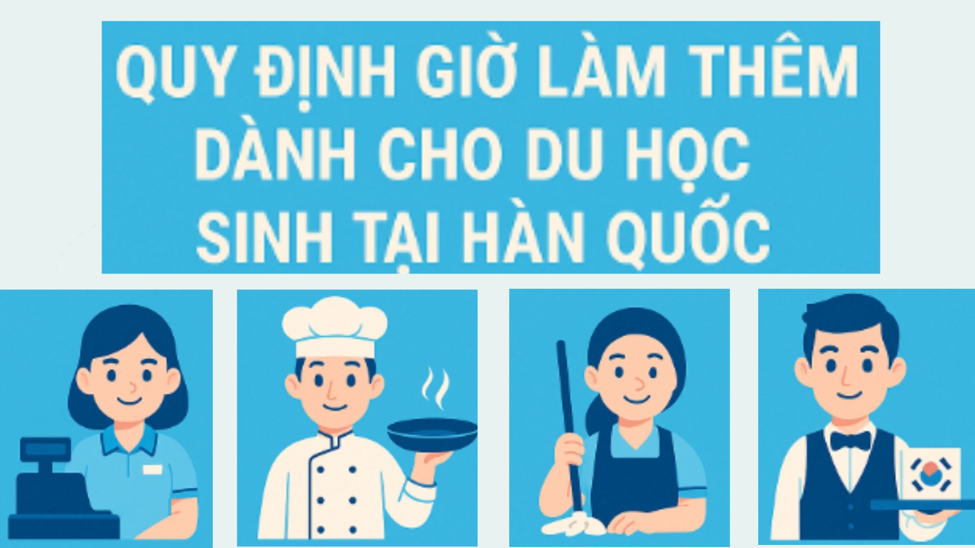 Thời Gian Làm Thêm Dành Cho Du Học Sinh Tại Hàn Quốc: Những Điều Cần Biết