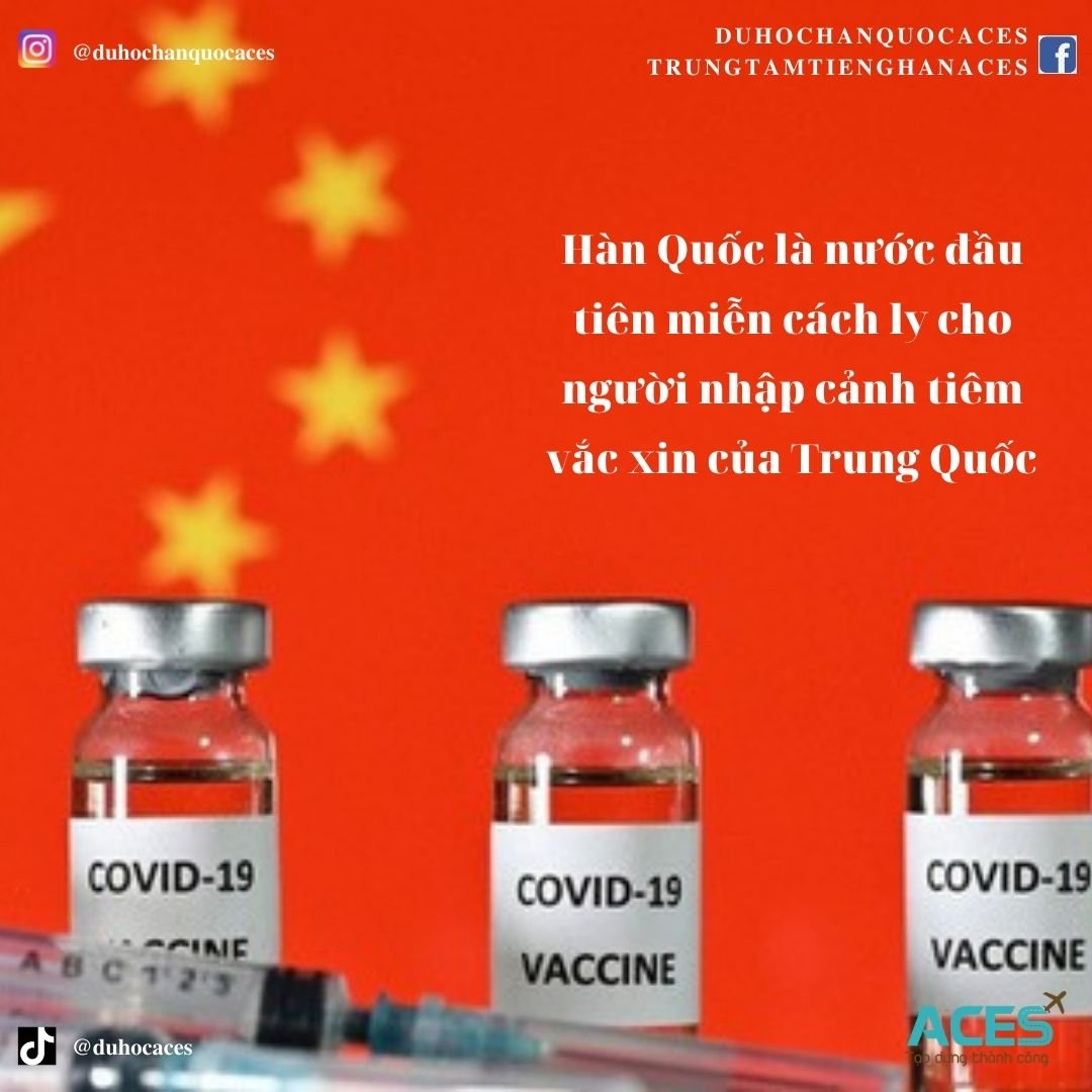 H&agrave;n Quốc l&agrave; nước đầu ti&ecirc;n miễn c&aacute;ch ly cho người ti&ecirc;m vắc xin Trung Quốc